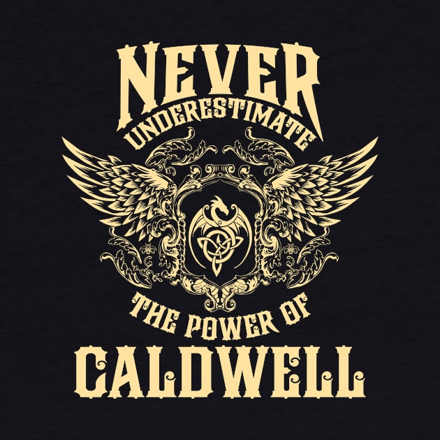 Caldwell Name Shirt Caldwell Power Never Underestimate by Jeepcom